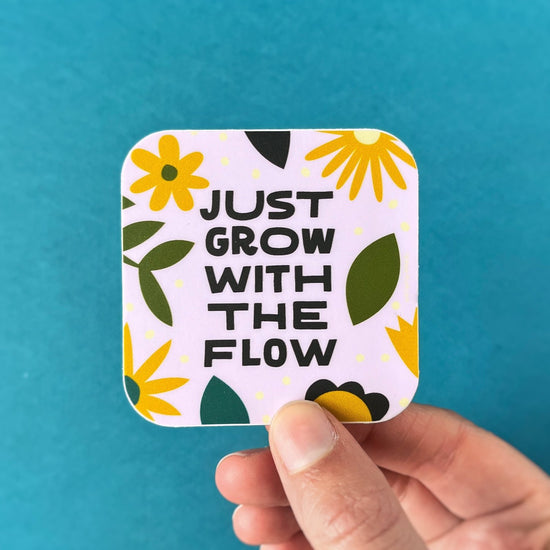 Grow with Flow Plants Quote Sticker | Self-Care & Motivational