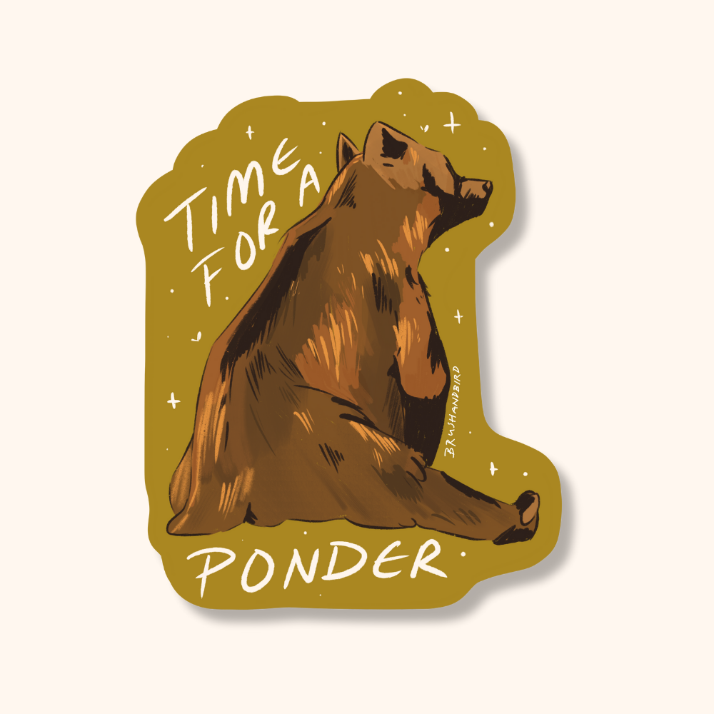 Brush & Bird's "Time for a Ponder" Thoughtful Grizzly Bear die-cut sticker featuring a brown bear seated in profile on a golden olive background with hand-lettered text and sparkle details — a funny, relatable sticker for nature lovers and bear fans.
