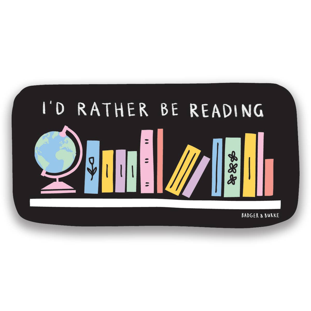 Rather Be Reading Sticker - StickersBadger & BurkeST33Misiyo Candle Co